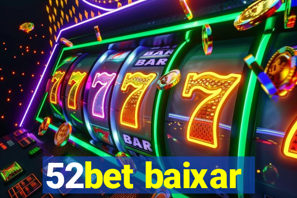 52bet baixar